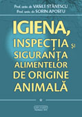 IGIENA, INSPECTIA SI SIGURANTA ALIMENTELOR DE ORIGINE ANIMALA Volumul I