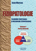 FIZIOPATOLOGIE, Tulburari Functionale si Mecanisme Etiopatogenice, Volumul I, Partea generala