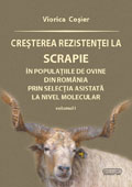 Cresterea rezistentei la scrapie in populatiile de ovine din Romania prin selectia asistata la nivel molecular, volumul I