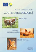 Zootehnie ecologica. Principii, tehnici, reglementari, studii de caz