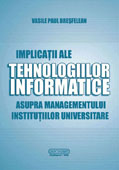 Implicatii ale tehnologiilor informatice asupra managementului institutiilor universitare