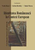 IDENTITATEA ROMANEASCA IN CONTEXT EUROPEAN coordonate istorice si culturale // Romanian identity in European context. Historical and cultural coordinates