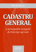 Cadastru general si principalele categorii de folosinte agricole Vol. I