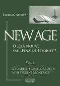 New age o era noua, sau finalul istoriei? Vol. 1 Izvoarele primelor idei a Noii Ordini Mondiale