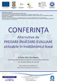 CONFERINTE ALTERNATIVE DE PREDARE-INVATARE-EVALUARE  UTILIZABILE IN INVATAMANTUL LICEAL. 8-9 Iulie 2011, Cluj-Napoca