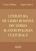 Literatura de limba romana din Serbia si antropologia culturala. Suport de curs seminarizat