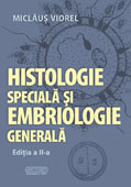 HISTOLOGIE SPECIALA ÅžI EMBRIOLOGIE GENERALA Editia a II-a