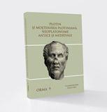 Plotin şi moştenirea plotiniană. Neoplatonisme antice şi medievale. ORMA 9