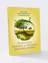 Producerea, testarea și utilizarea biocombustibililor