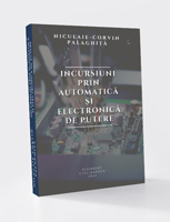 INCURSIUNI PRIN AUTOMATICĂ ŞI ELECTRONICĂ DE PUTERE