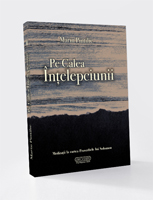 PE CALEA ÎNŢELEPCIUNII - Meditaţii la cartea Proverbele lui Solomon - Volumul II