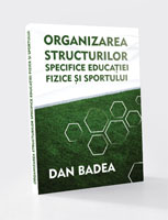 Organizarea structurilor specifice  educației fizice și sportului - Ediția a II-a adăugită și revizuită