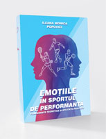 EMOȚIILE ÎN SPORTUL DE PERFORMANȚĂ: FUNDAMENTE TEORETICE ȘI APLICAȚII PRACTICE