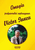 Omagiu profesorului septuagenar Victor Iancu