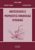 Anesteziologie si propedeutica chirurgicala veterinara