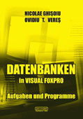 Datenbanken in VISUAL FOXPRO. Aufgaben und Programme