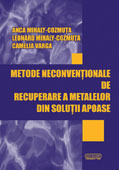 Metode neconventionale de recuperare a metalelor din solutii apoase, volumul I: Recuperarea electrochimica a cuprului din ape uzate folosind electrozi in pat fluidizat