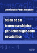 Studii de caz in procese chimice gaz-lichid si gaz-solid necatalitice