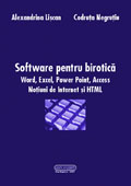 Software pentru birotica: Word, Excel, Power Point, Access. Notiuni de internet si HTML