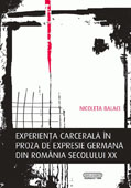 Experienta carcerala in proza de expresie germana din Romania secolului XX    //    Prison experience in the German prose of the 20th century Romania 