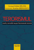 Terorismul. Studii si cercetari asupra fenomenului terorist // Terrorism. Studies and researches on the terrorism phenomenon 